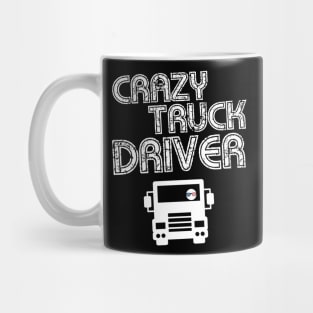 Crazy Truck Driver Mug